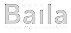 BAILA